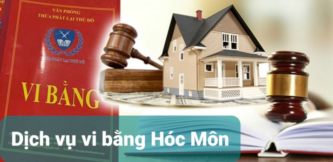 Dịch vụ lập vi bằng về nhà đất tại huyện Hóc Môn, Thành phố Hồ Chí Minh