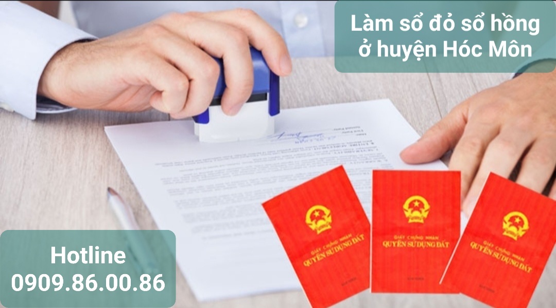 Làm sổ đỏ sổ hồng | Dịch vụ giấy tờ nhà đất uy tín ở huyện Hóc Môn, Thành phố Hồ Chí Minh